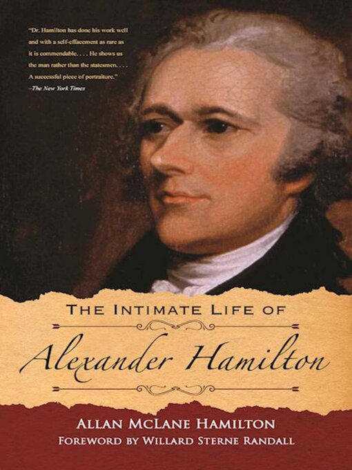 Title details for The Intimate Life of Alexander Hamilton by Allan McLane Hamilton - Wait list